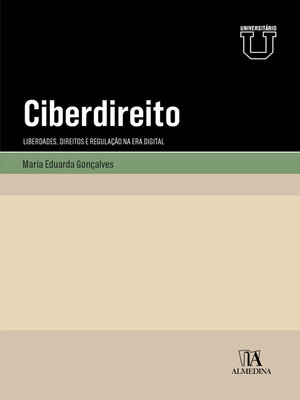 cover image of Ciberdireito--Liberdades, Direitos e Regulação na Era Digital